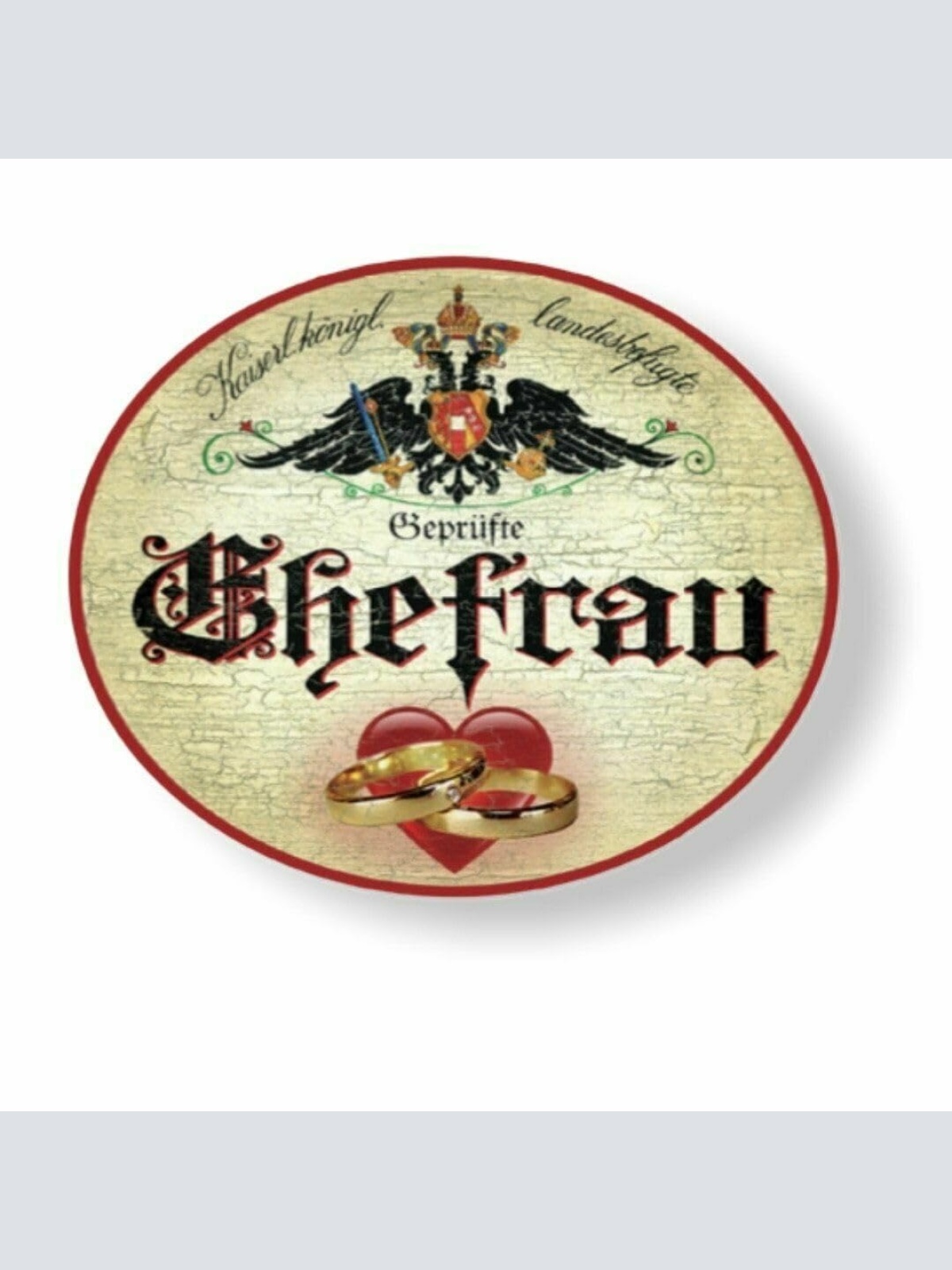 KuK Nostalgie Holzschild geprüfte Ehefrau (Größe: 28x34)