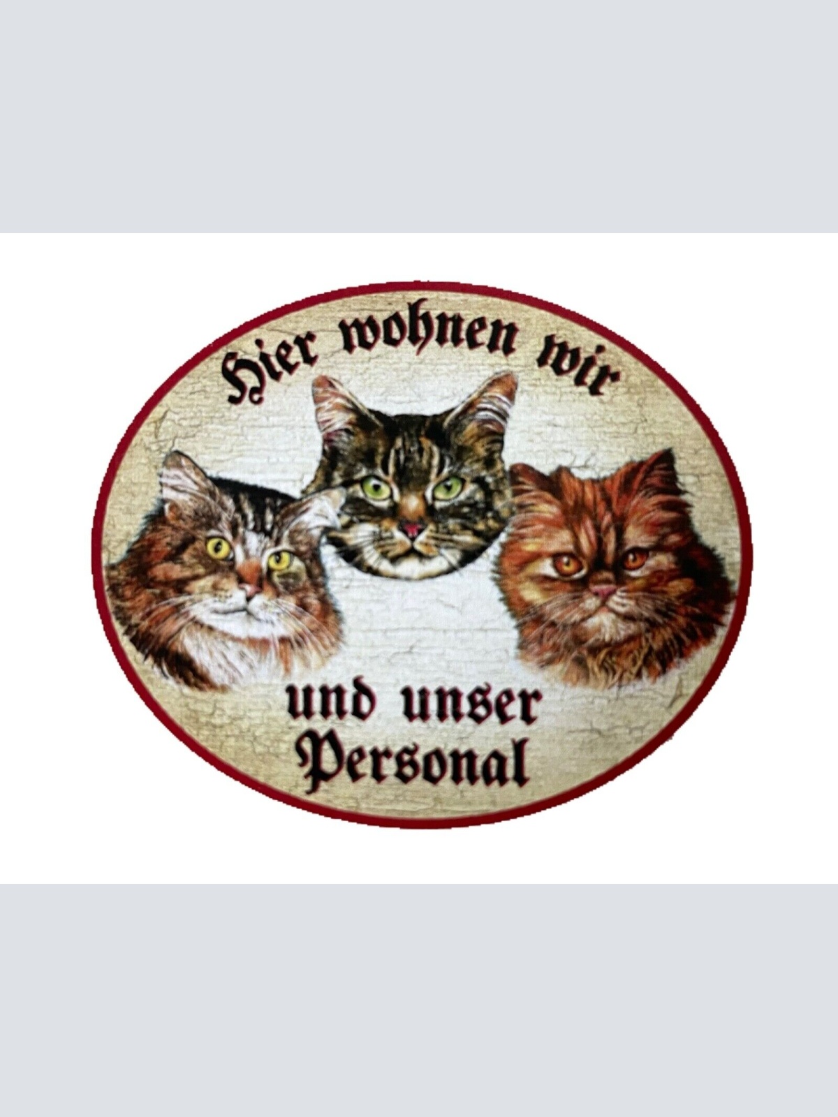 KuK Nostalgie Holzschild "Hier wohnen wir u.u.Personal“ Trio Katze Tabby Sib.Rot