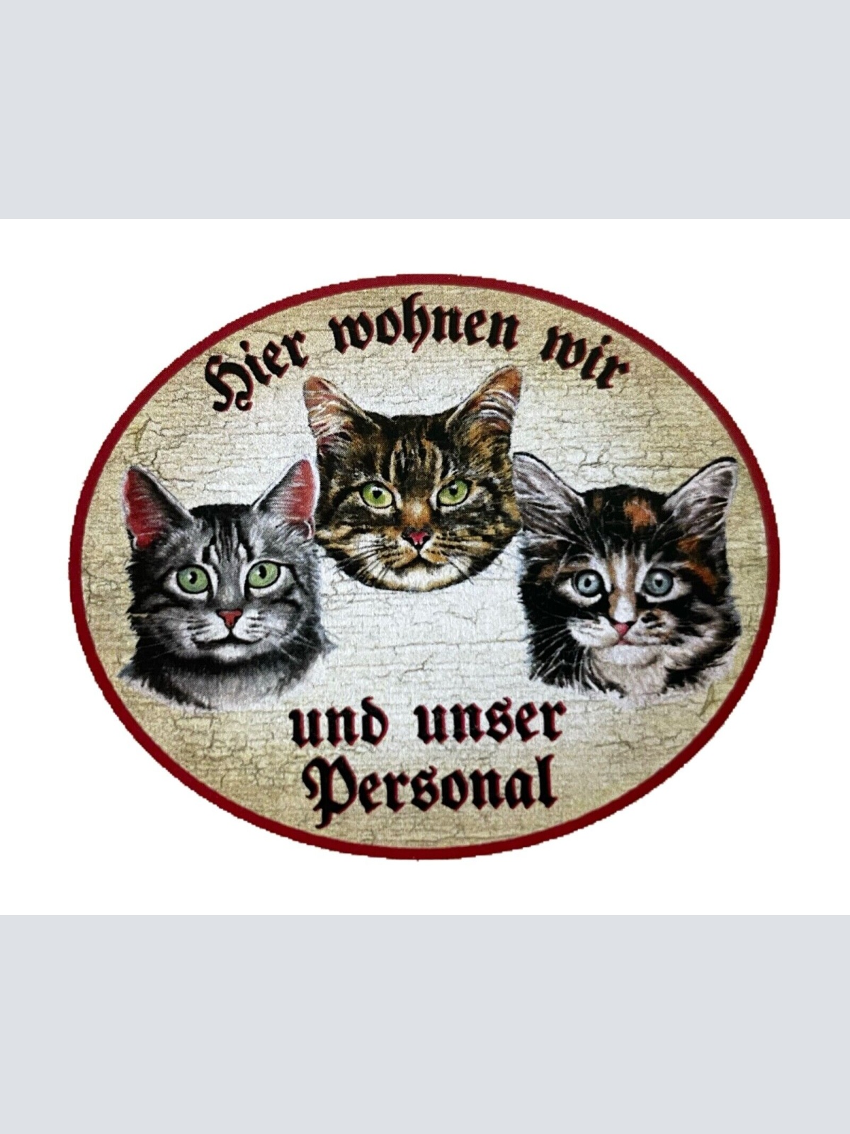 KuK Nostalgie Holzschild "Hier wohnen wir u.u. Personal“ Trio Katze Tabby Junges