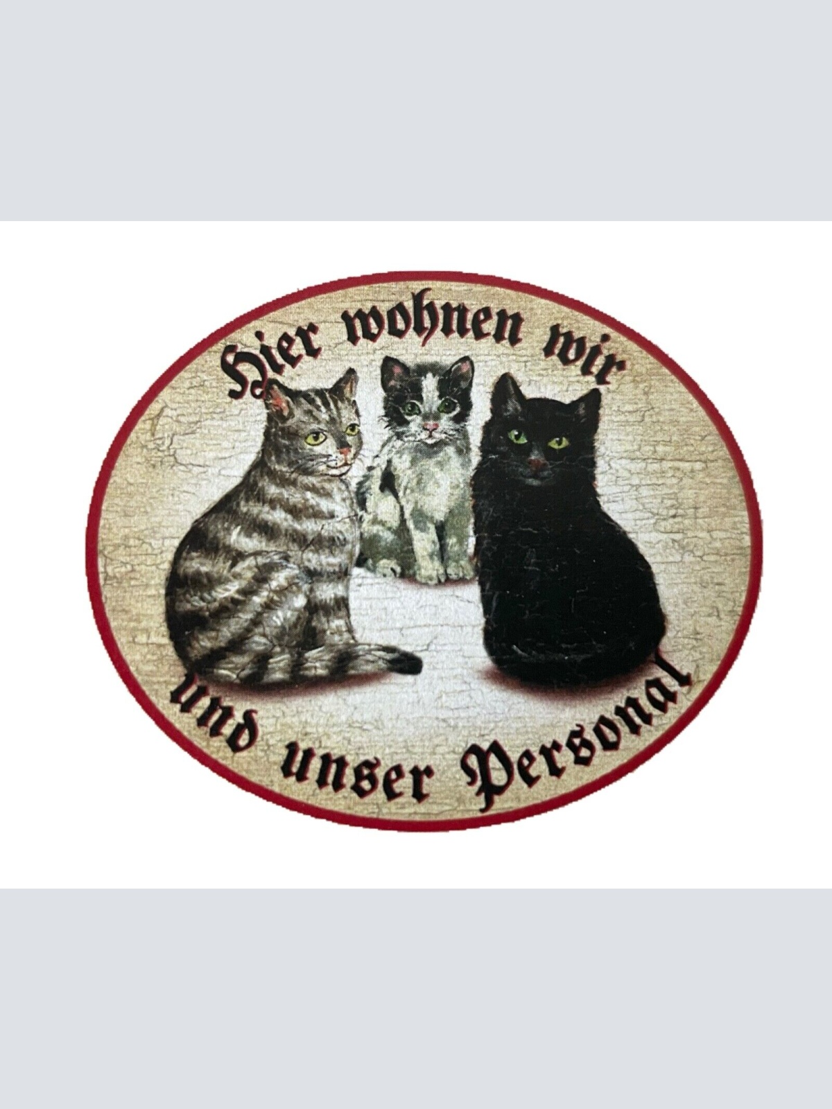 KuK Nostalgie Holzschild "Hier wohnen wir u.u. Personal“ Trio Katze Tabby SW