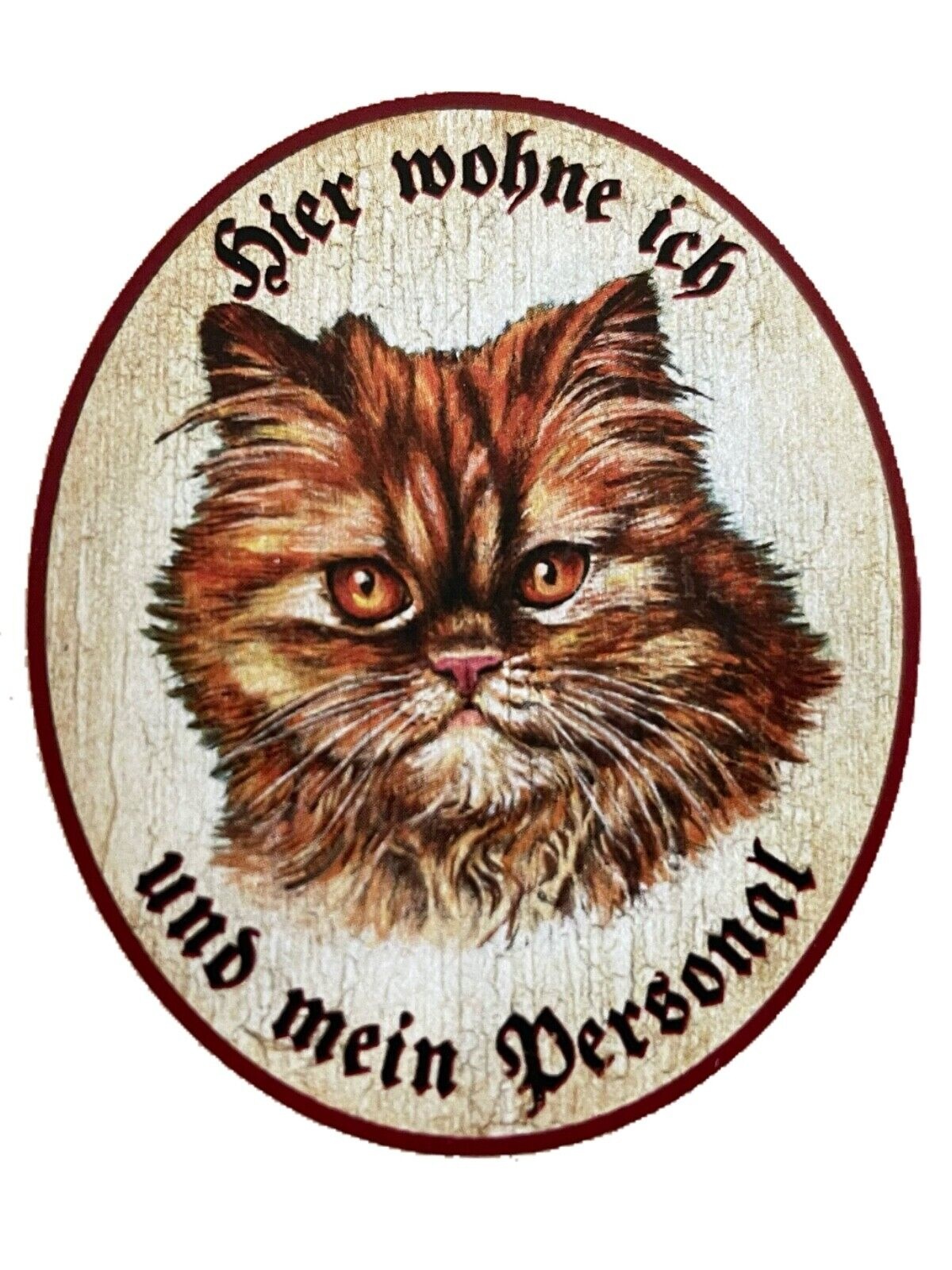 KuK Nostalgie Holzschild "Hier wohne ich und mein Personal“ Katze Rot getigert