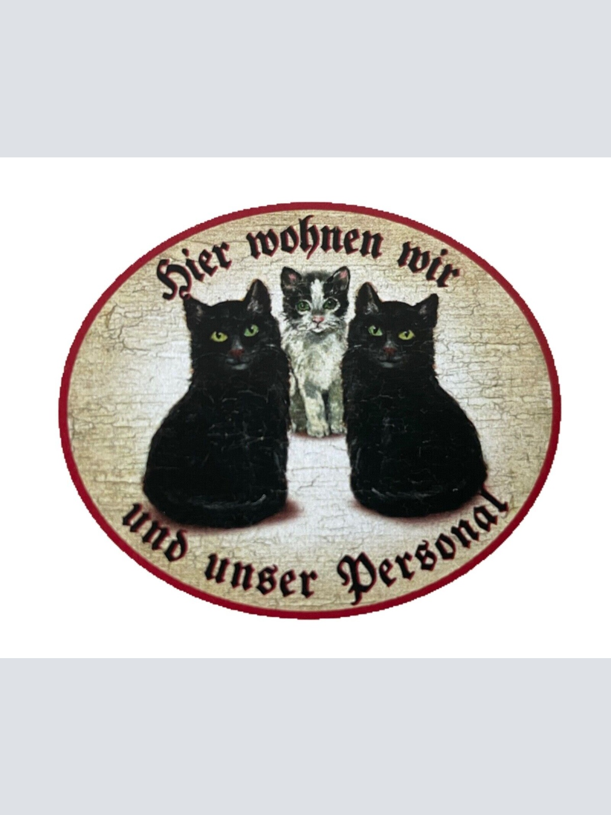 KuK Nostalgie Holzschild "Hier wohnen wir u.u. Personal“ Trio Katze SchwarzWeiß