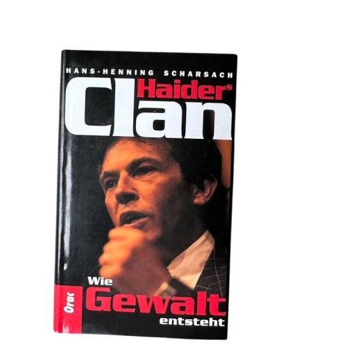 Haiders Clan. Wie Gewalt entsteht Hans-Henning Scharsach Scharsach, Hans-Henning