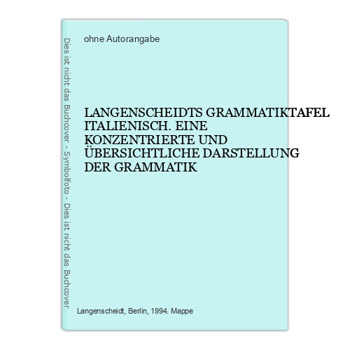 4608 LANGENSCHEIDTS GRAMMATIKTAFEL ITALIENISCH. EINE KONZENTRIERTE UND ÜBERSICHT