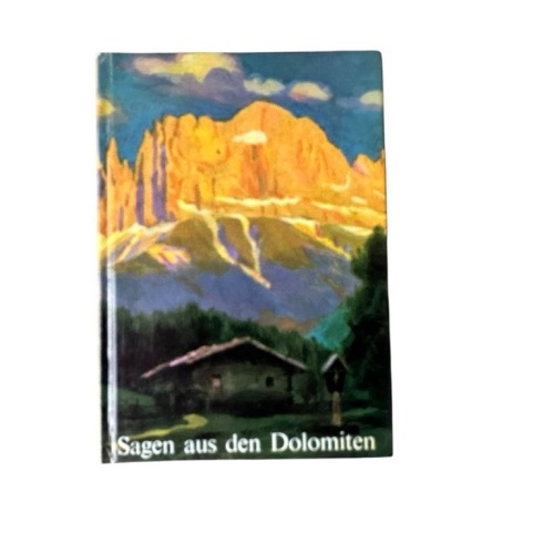 Sagen aus den Dolomiten Karl Felix Wolff und Maria Rehm: