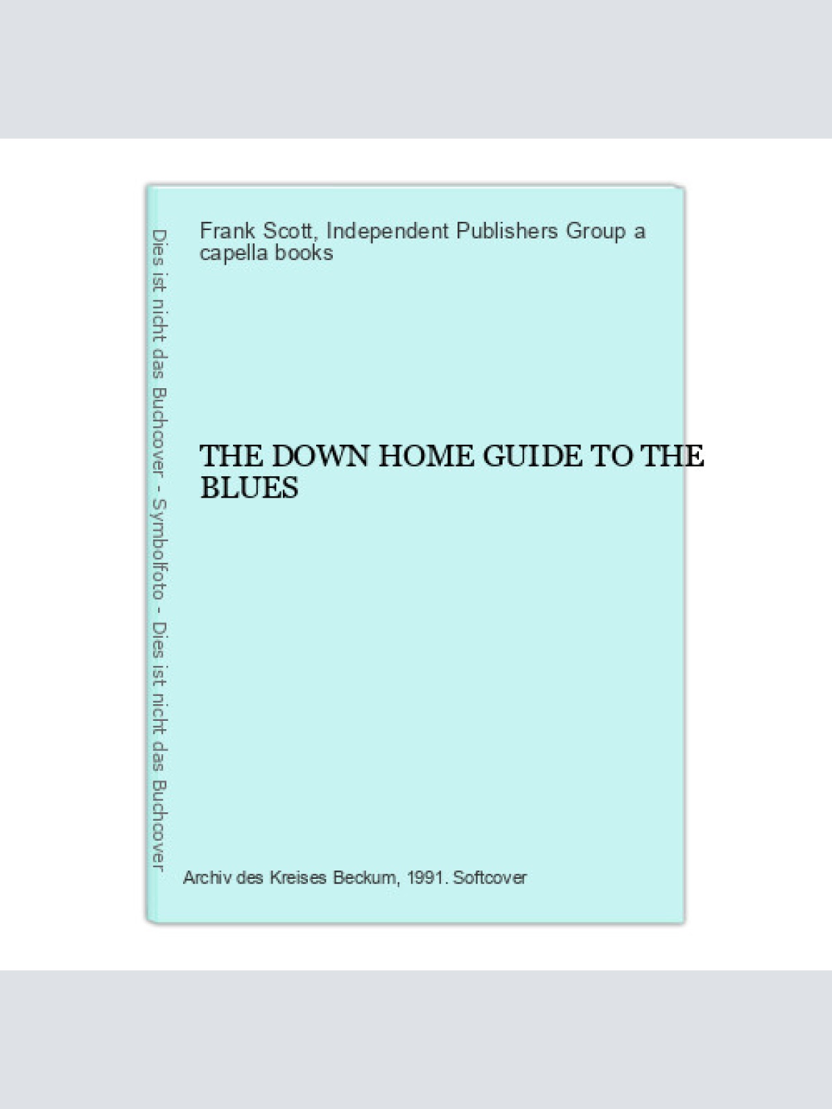 2134 Frank Scott THE DOWN HOME GUIDE TO THE BLUES +Abb