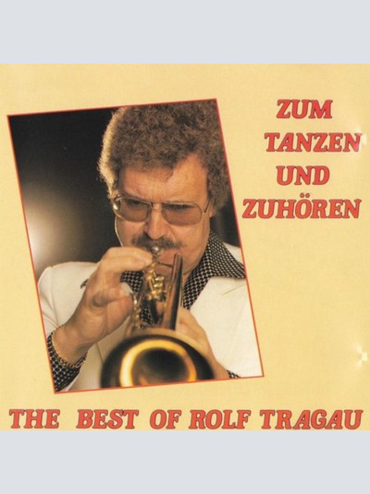 CD, Comp Rolf Tragau - The Best Of Rolf Tragau Zum Tanzen Und Zuhören