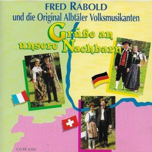 CD Fred Rabold Und Die Original Albtäler Volksmusikanten , Leitung: Dominique...