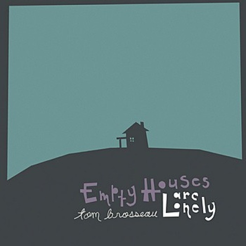 CD, Album Tom Brosseau - Empty Houses Are Lonely