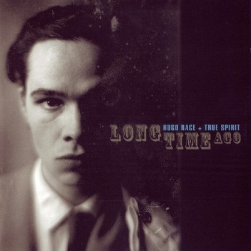 2xCD, Comp Hugo Race + True Spirit* - Long Time Ago