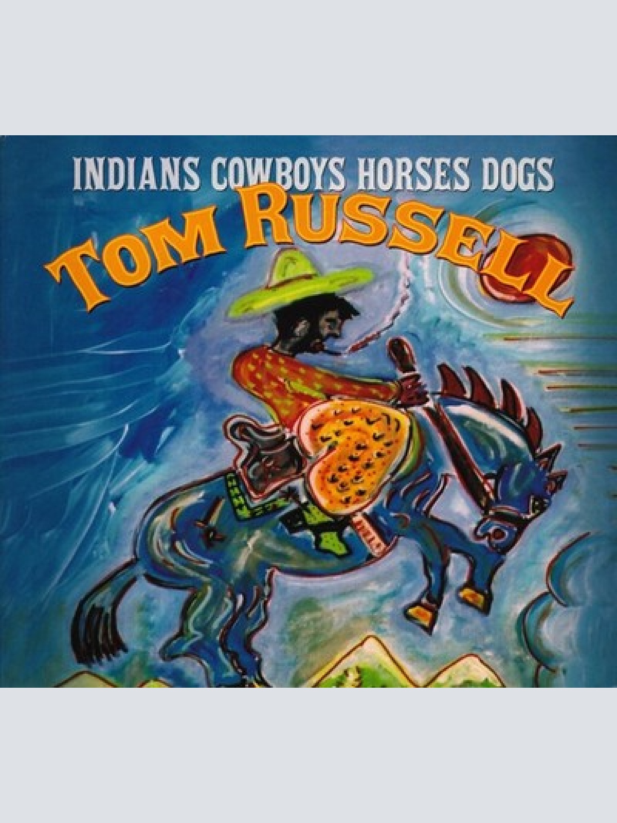 CD, Album, Dig Tom Russell - Indians Cowboys Horses Dogs