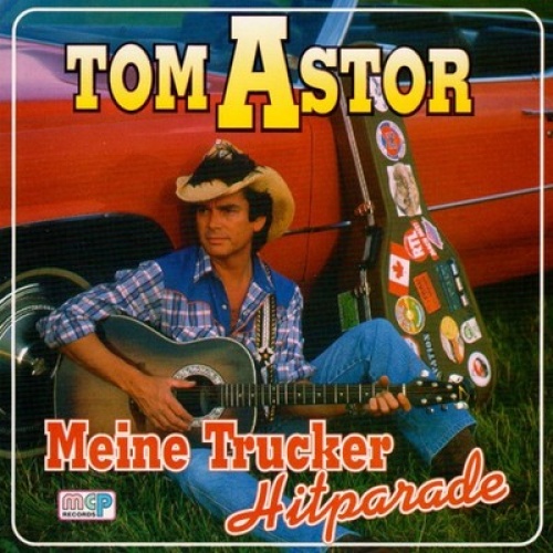 CD, Comp Tom Astor - Meine Trucker-Hitparade
