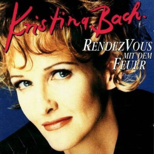 CD, Album Kristina Bach - Rendezvous Mit Dem Feuer