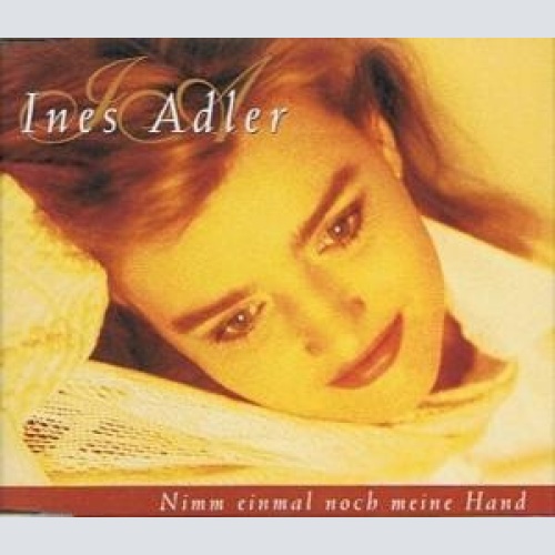 CD, Single Ines Adler - Nimm Einmal Noch Meine Hand