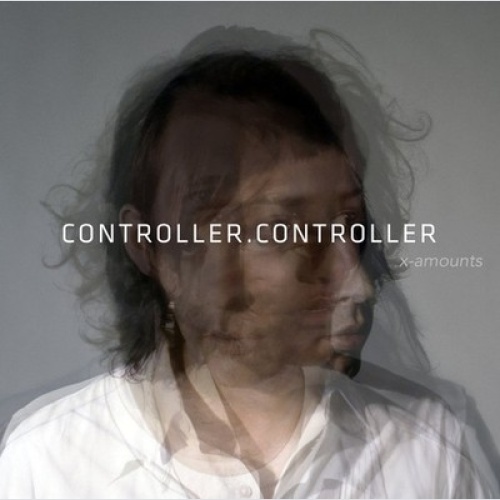 CD, Album Controller.Controller - X-Amounts