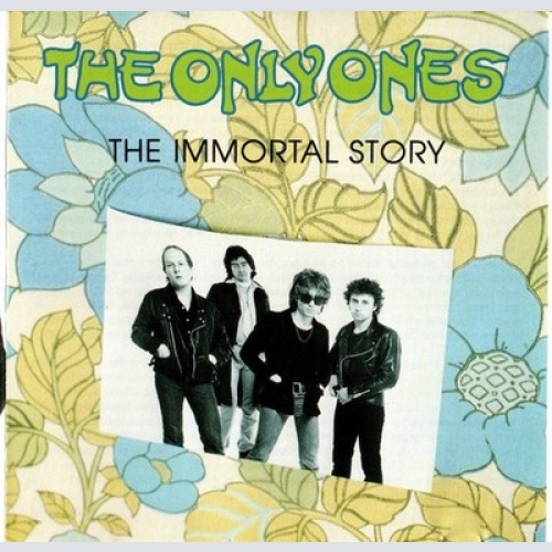 CD, Comp, RE The Only Ones - The Immortal Story