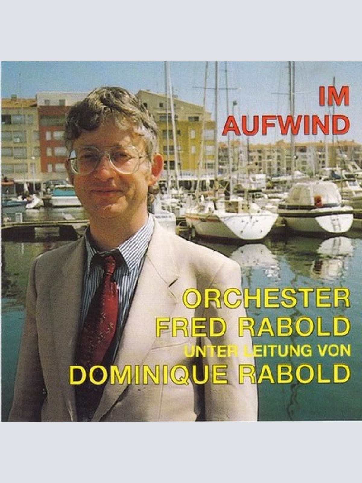CD, Album Orchester Fred Rabold Unter der Leitung Von Dominique Rabold - Im A...