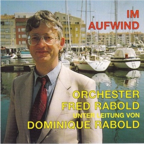 CD, Album Orchester Fred Rabold Unter der Leitung Von Dominique Rabold - Im A...