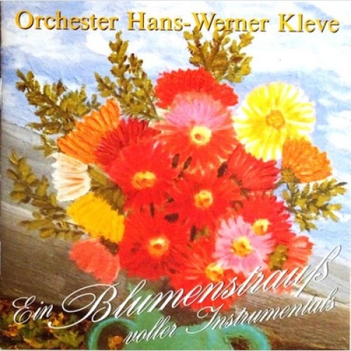 2xCD, Comp Orchester Hans Werner Kleve - Ein Blumenstrauß Voller Instrumentals