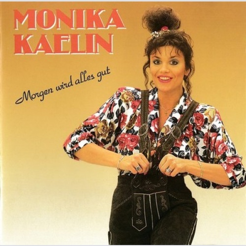 CD, Album Monika Kaelin - Morgen Wird Alles Gut