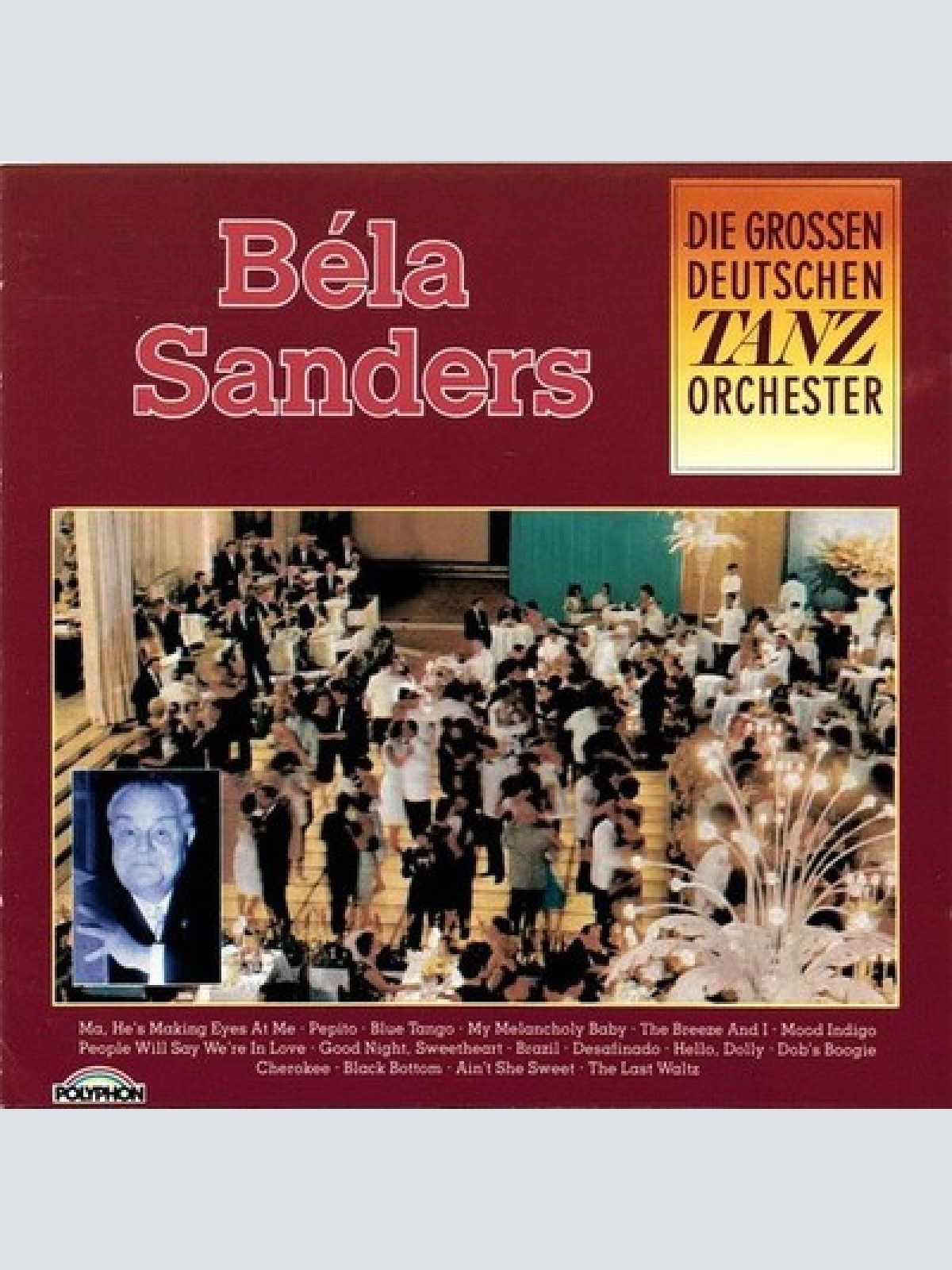 CD, Comp Béla Sanders - Die Grossen Deutschen Tanzorchester