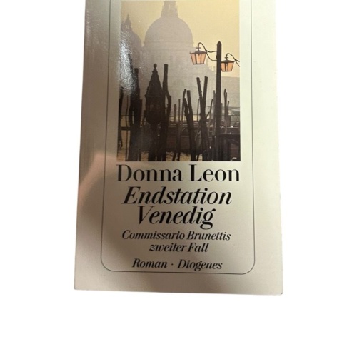 Endstation Venedig. Commissario Brunettis zweiter Fall Commissario Brunettis zwe