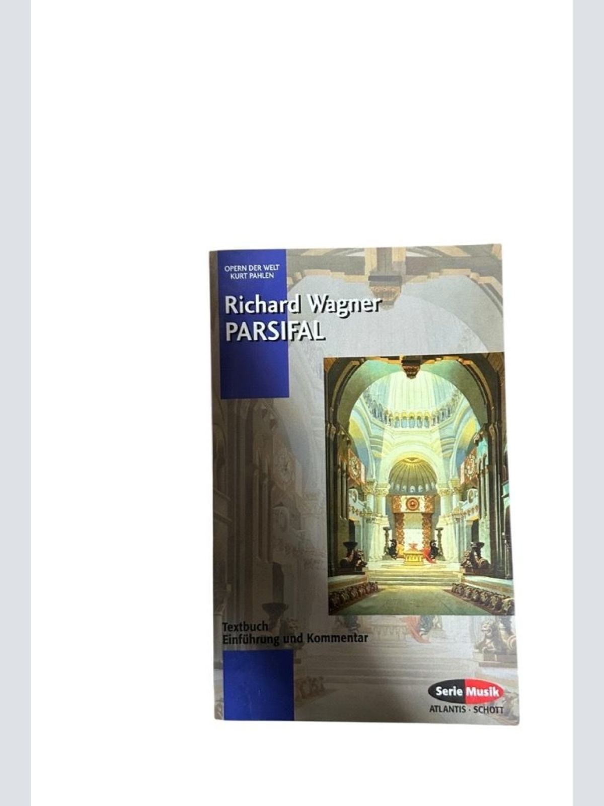 Richard Wagner - Parsifal. Einführung und Kommentar. WWV 111. Textbuch/Libretto.