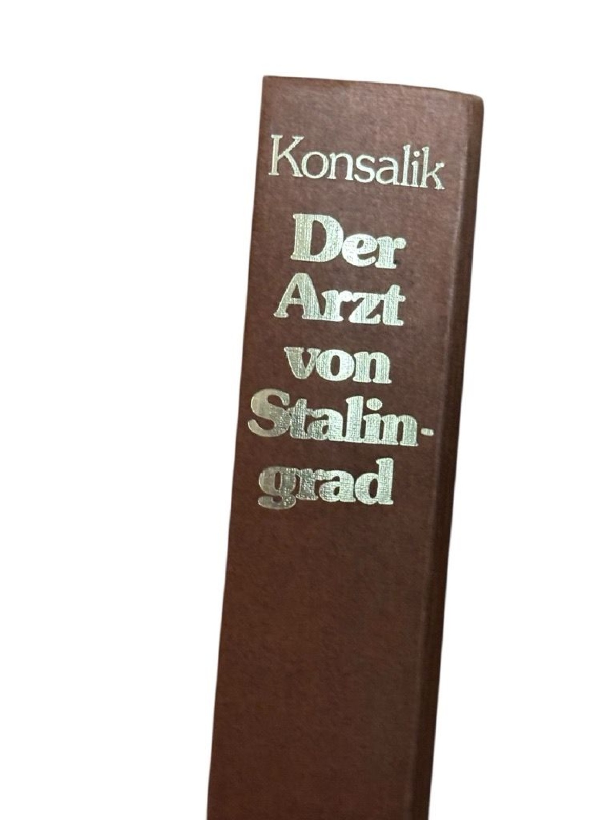 Der Arzt von Stalingrad : Roman Heinz G. Konsalik: