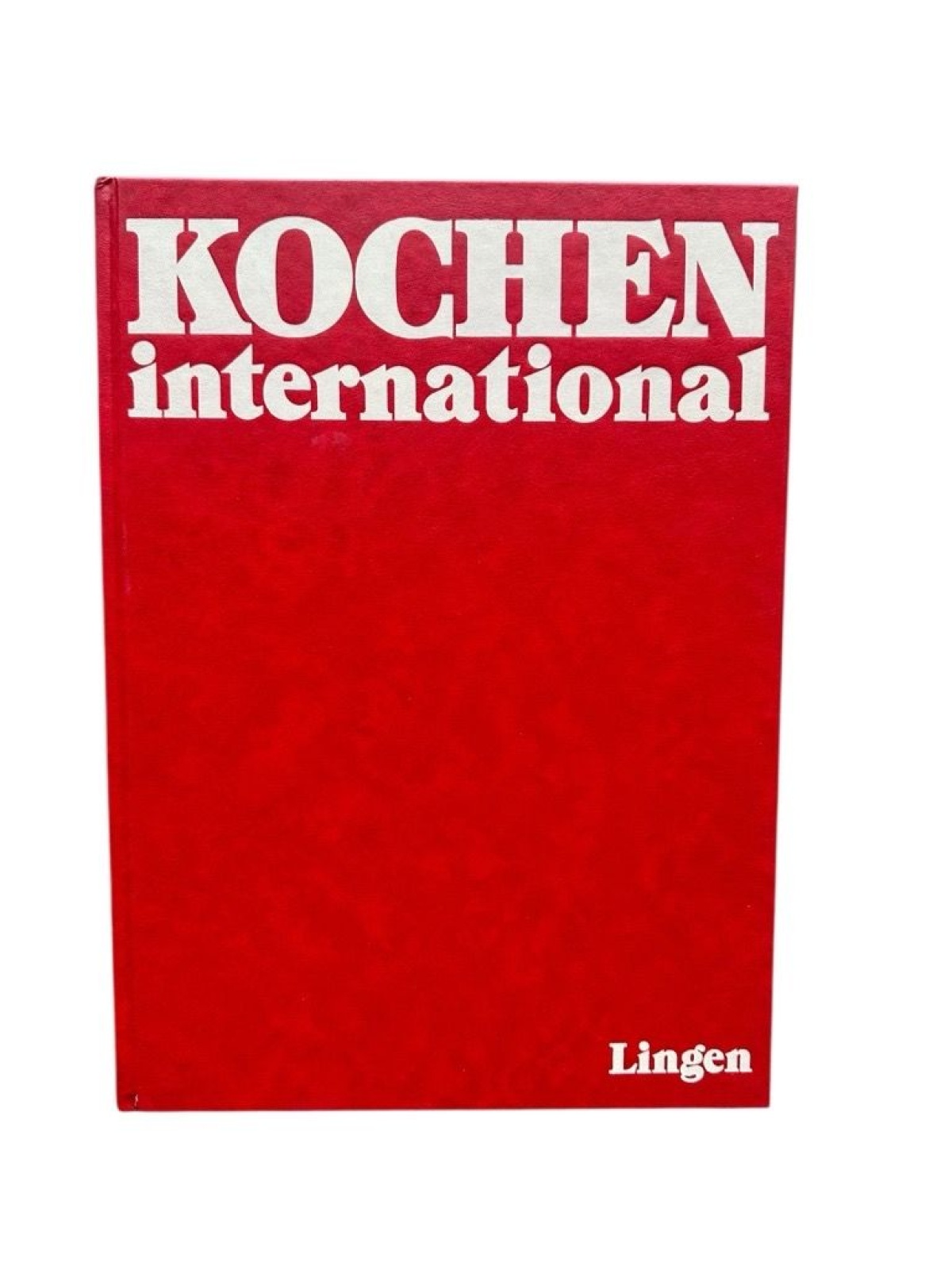 Kochen International. Das einzigartige Rezept-Lexikon - Mit rund 6000 Rezepten i