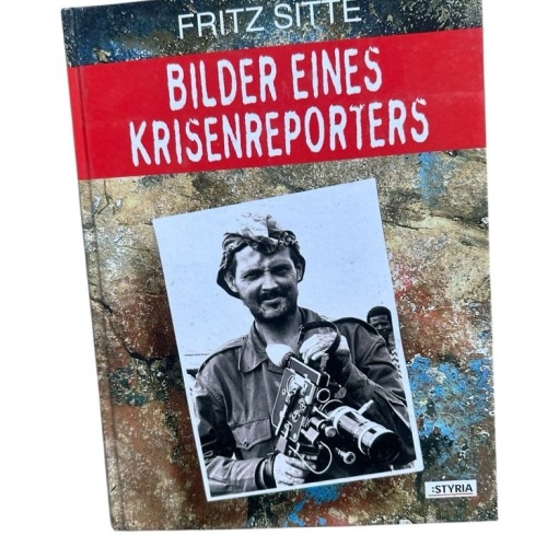 Bilder eines Krisenreporters Fritz Sitte Sitte, Fritz:
