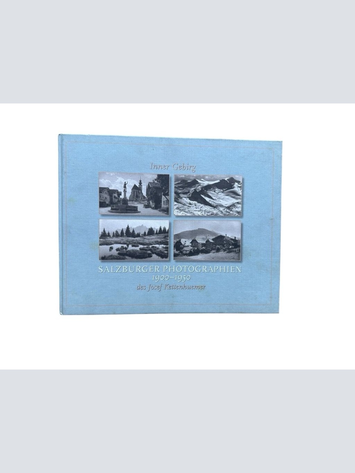 Salzburger Photographien 1900-1950 des Josef Kettenhuemer. Inner Gebirg Kettenhu