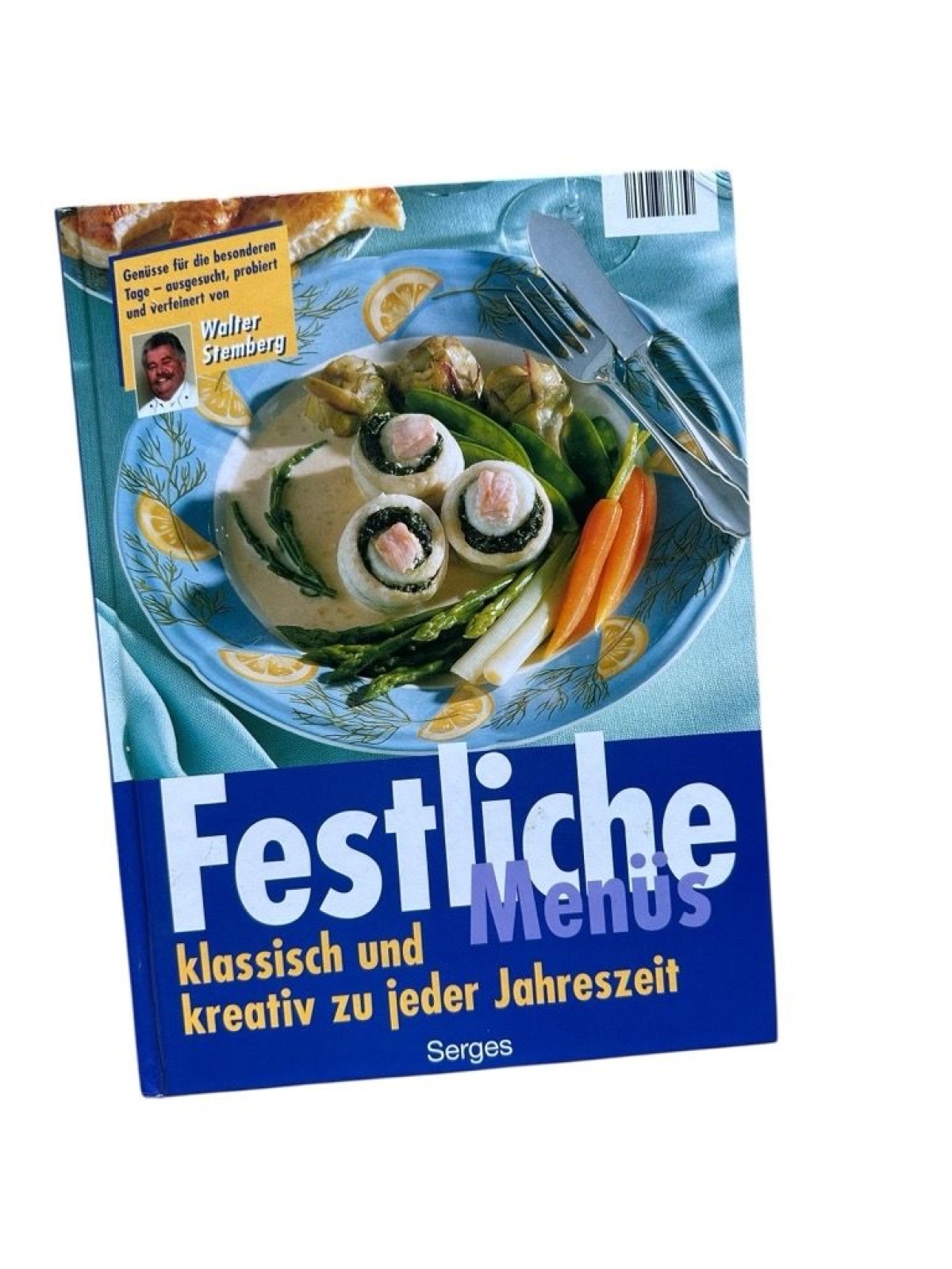 Festliche Menüs - klassisch und kreativ zu jeder Jahreszeit Walter Stemberg Stem