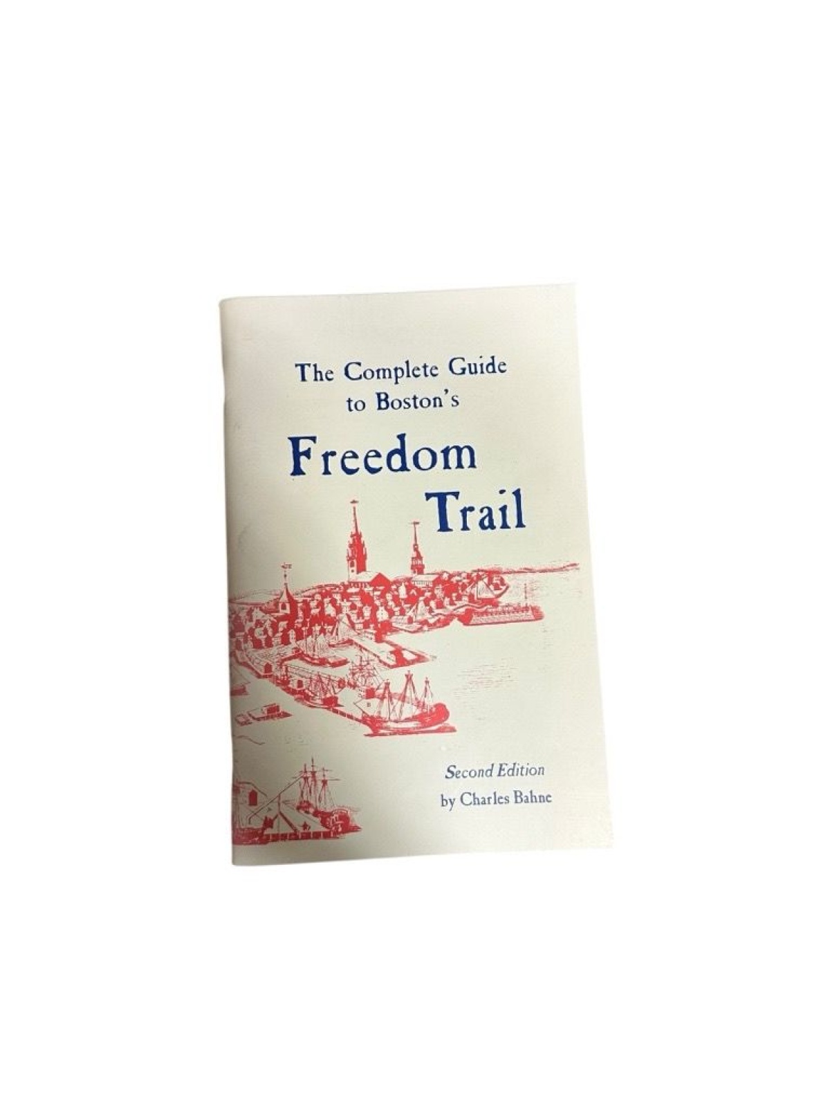 The Complete Guide to Boston's Freedom Trail Bahne, Charles: