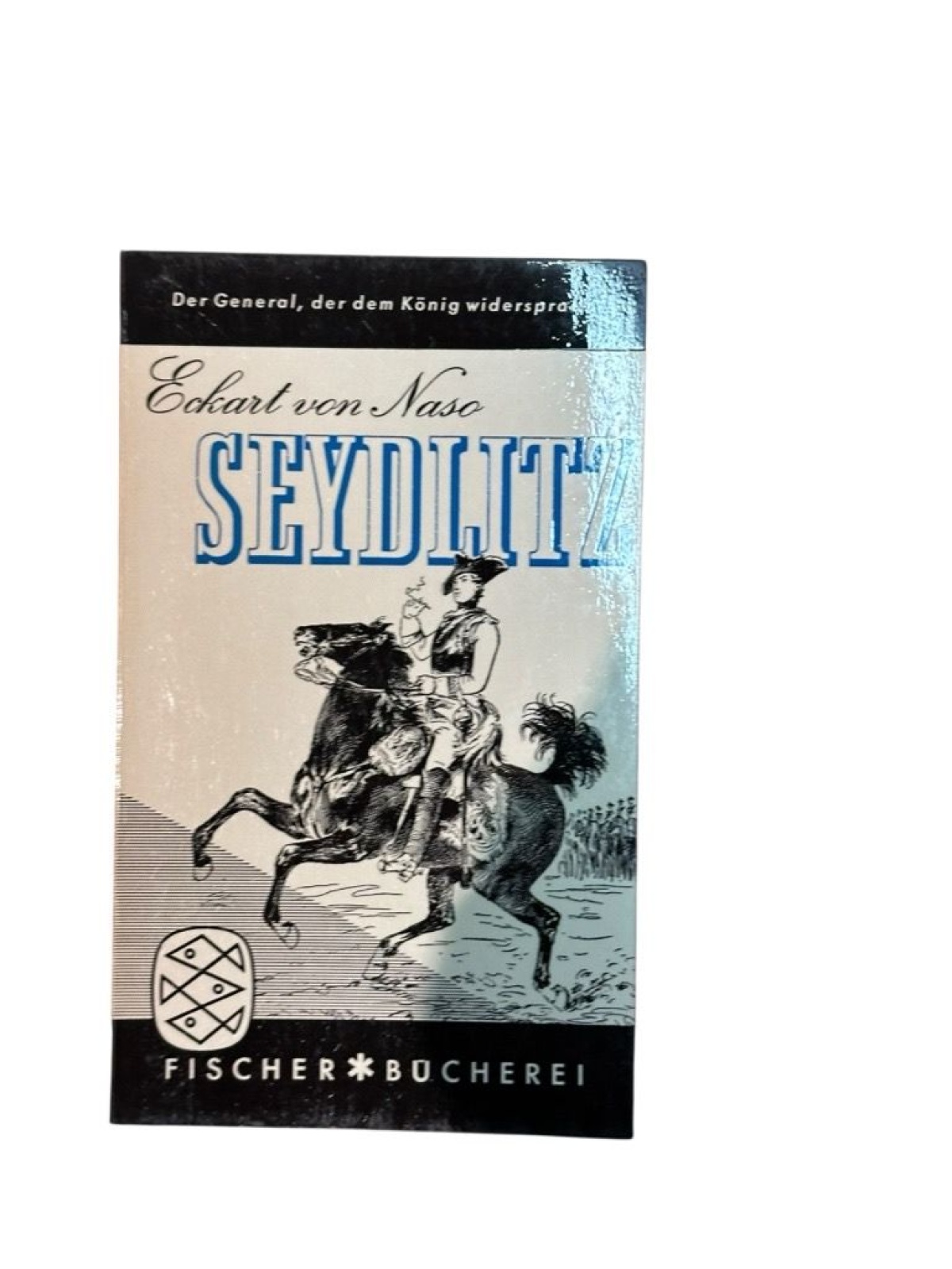 Seydlitz : Roman eines Reiters Eckart von Naso Naso, Eckart von: