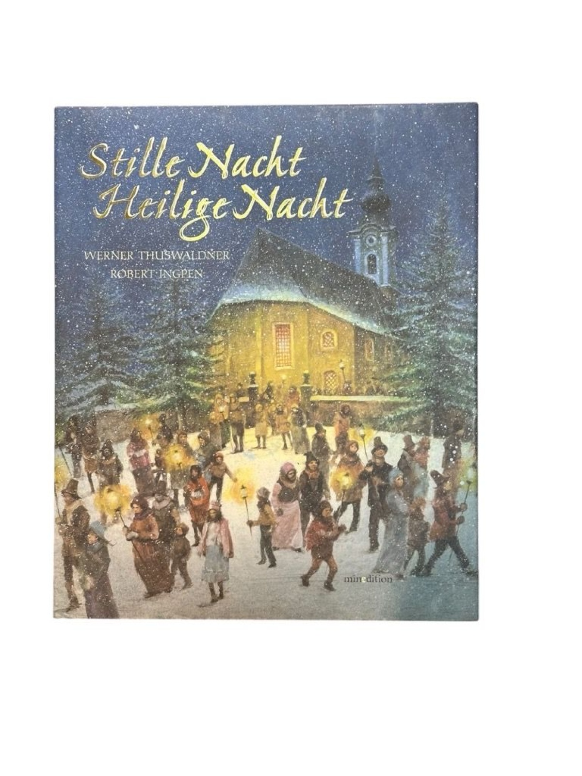 Stille Nacht, Heilige Nacht. Ein Lied für die Welt Buch. Thuswaldner, Werner und