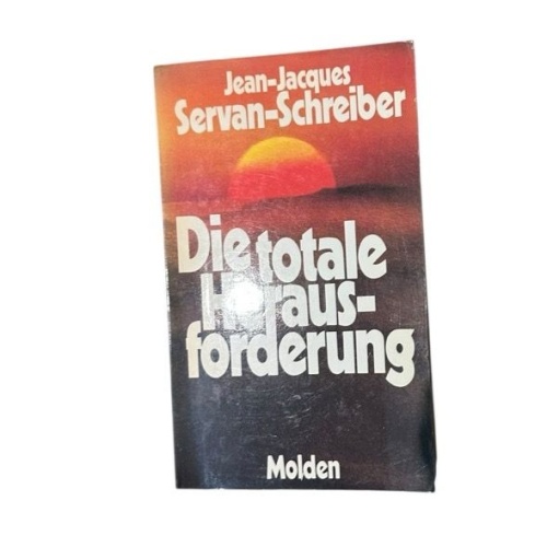 Die totale Herausforderung. Die Entscheidung der achtziger Jahre d. Entscheidung