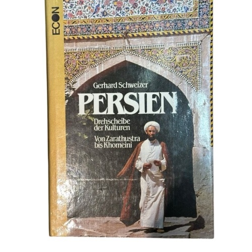 Persien. Drehscheibe der Kulturen. Von Zarathustra bis Khomeini von Zarathustra