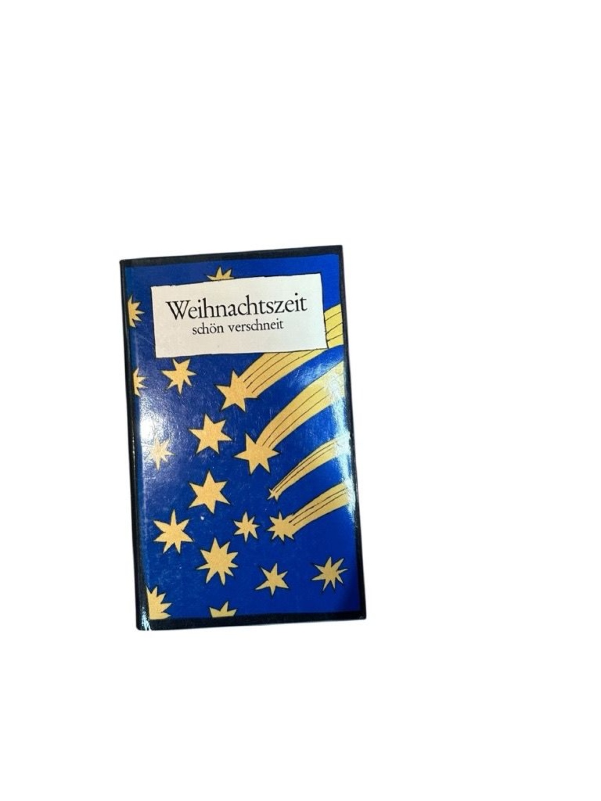 Weihnachtszeit schön verschneit : e. literar. Hausbuch in 5 Kap. ; Advent, Weihn
