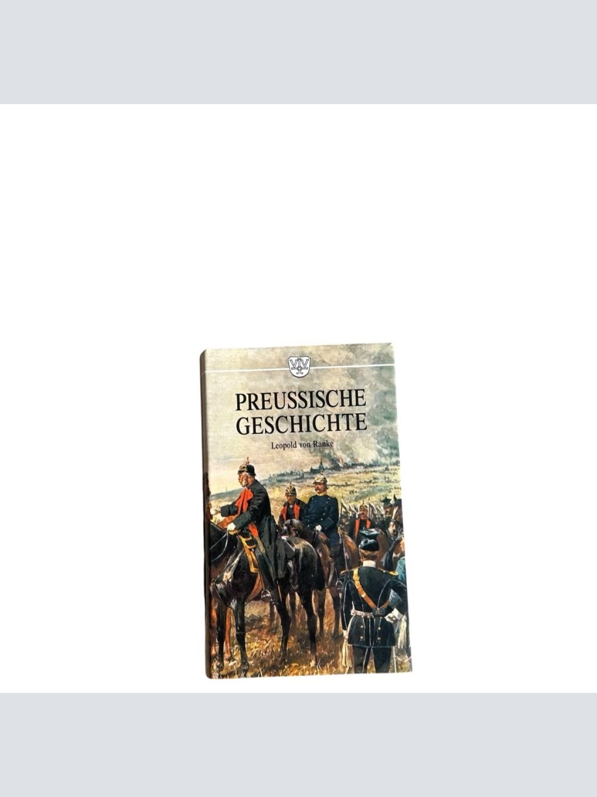 Preußische Geschichte I & II (in einem Band) Leopold von Ranke. Hrsg. von Willy