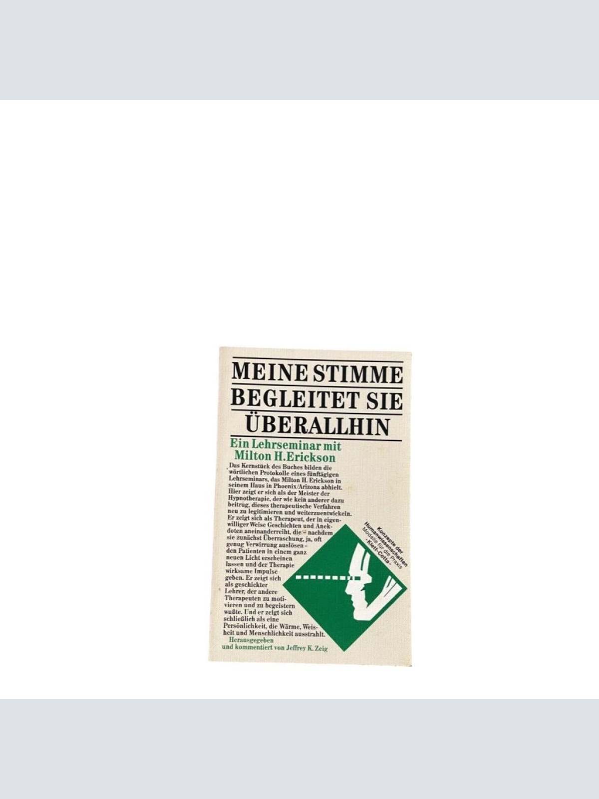 Meine Stimme begleitet Sie überallhin : e. Lehrseminar mit Milton H. Erickson Er