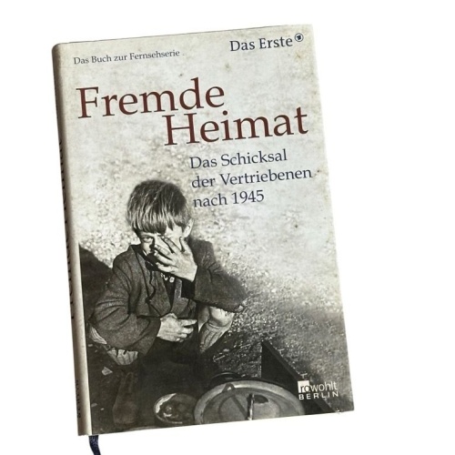 Fremde Heimat : das Schicksal der Vertriebenen nach 1945 ; das Buch zur Fernsehs