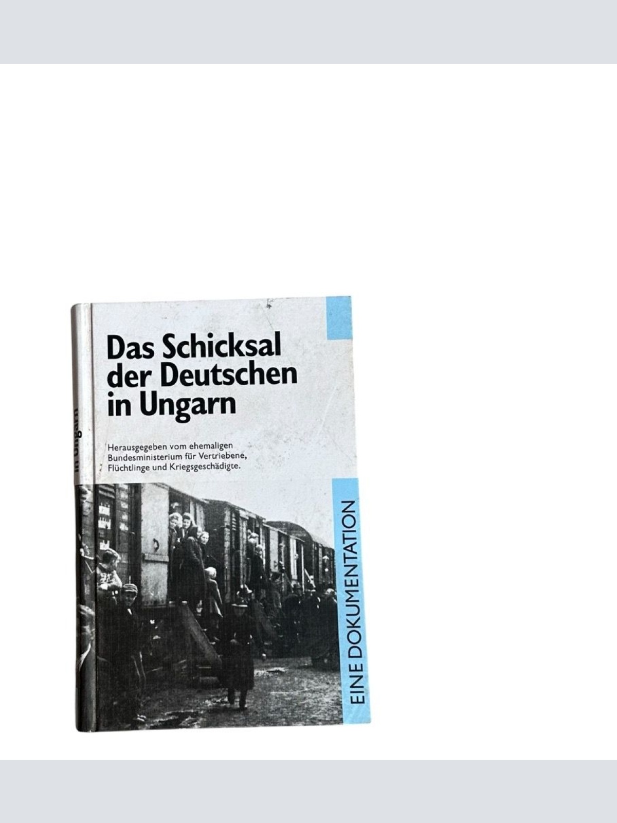 Das Schicksal der Deutschen in Ungarn : eine Dokumentation hrsg. vom ehemaligen