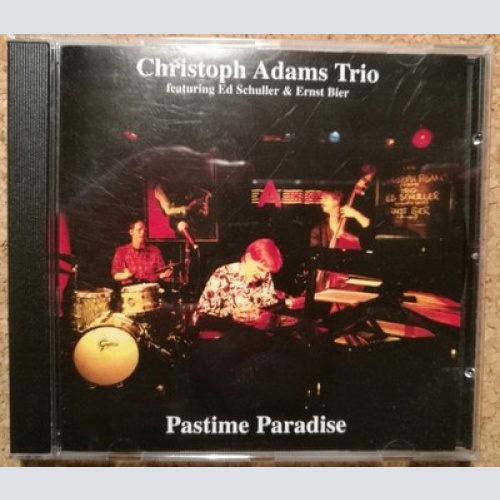 CD, Album Christoph Adams Trio Featuring Ed Schuller & Ernst Bier - Pastime P...