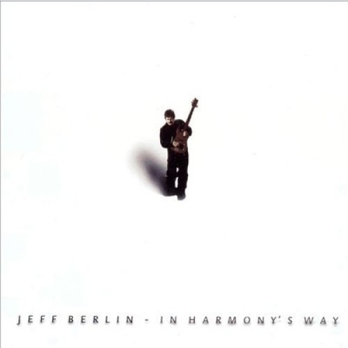 CD, Album, RE Jeff Berlin - In Harmony's Way