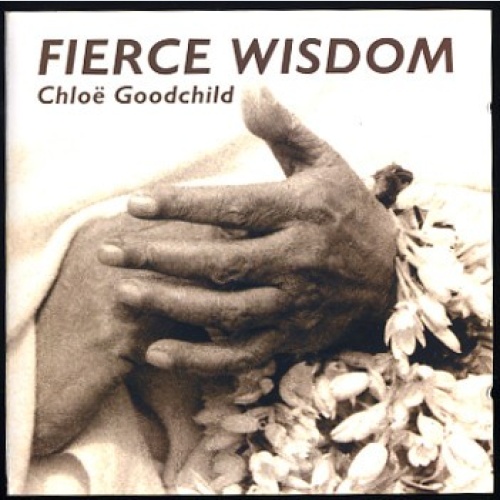 CD, Album Chloë Goodchild - Fierce Wisdom