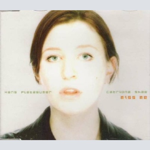 CD, Maxi Hans Platzgumer & Catriona Shaw - Miss Me