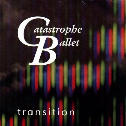 CD, Album Catastrophe Ballet - Transition