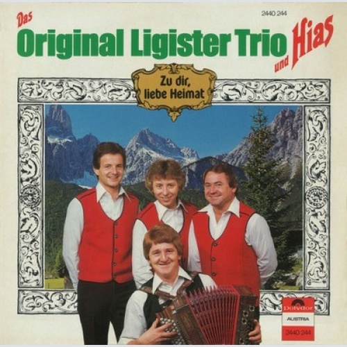 LP, Album Das Original Ligister Trio* Und Hias - Zu Dir, Liebe Heimat