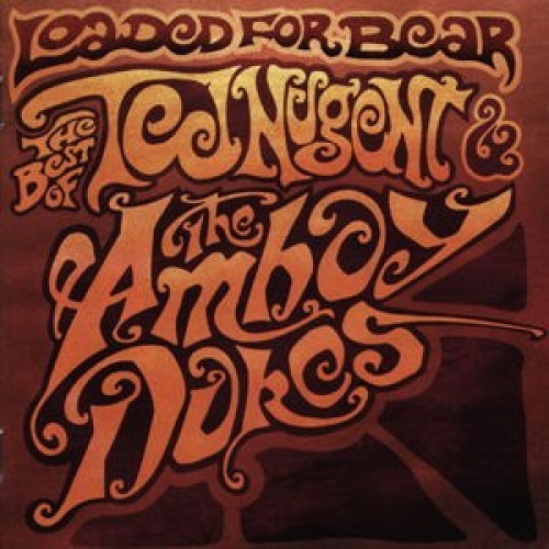 CD, Comp Ted Nugent & The Amboy Dukes - Loaded For Bear: The Best Of Ted Nuge...