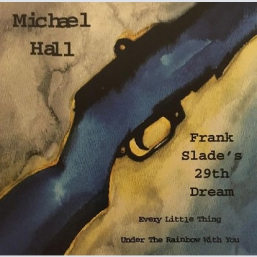 CD, Album Michael Hall - Frank Slade's 29th Dream